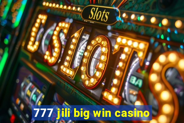 777 jili big win casino