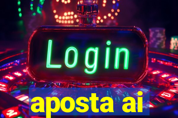 aposta ai