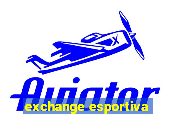 exchange esportiva