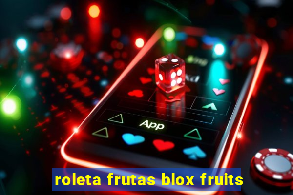 roleta frutas blox fruits