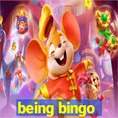 being bingo