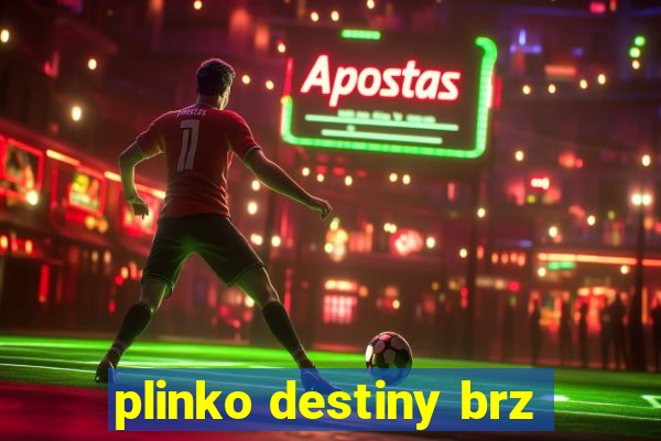 plinko destiny brz