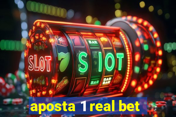 aposta 1 real bet