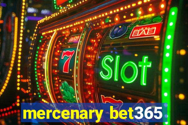 mercenary bet365