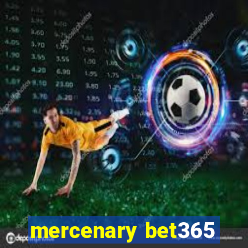 mercenary bet365