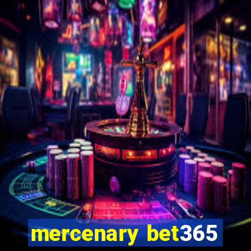 mercenary bet365