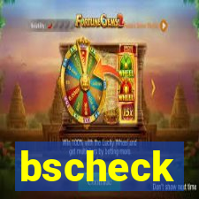 bscheck