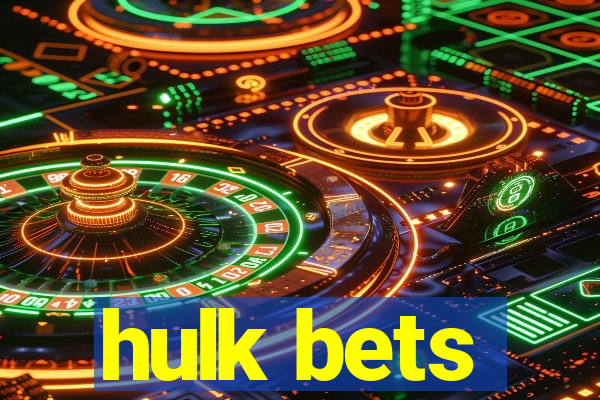 hulk bets