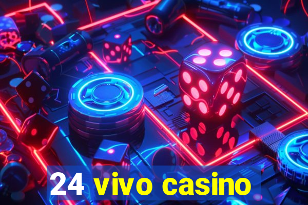 24 vivo casino