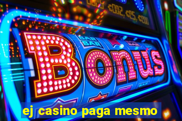 ej casino paga mesmo