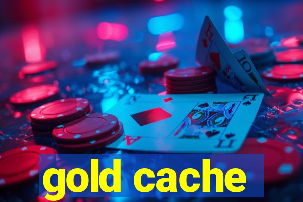 gold cache