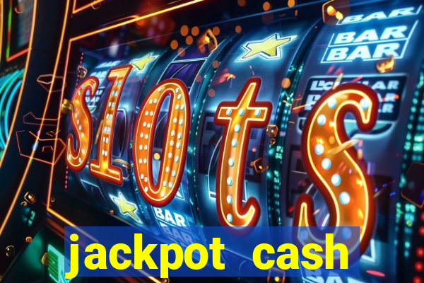 jackpot cash slots-jogos de cassino