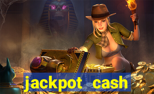 jackpot cash slots-jogos de cassino