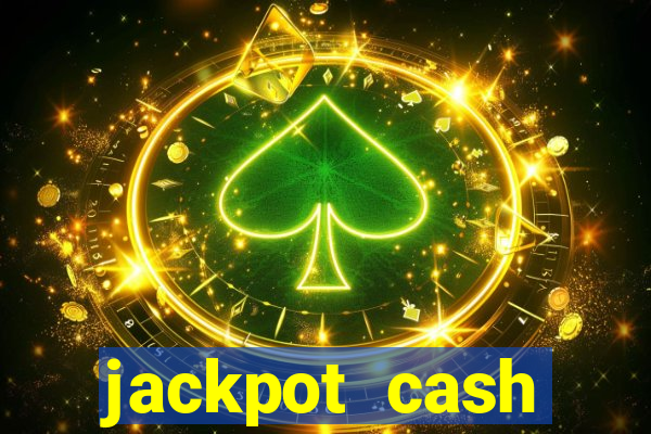 jackpot cash slots-jogos de cassino