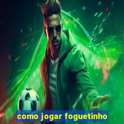 como jogar foguetinho