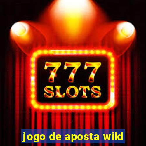 jogo de aposta wild