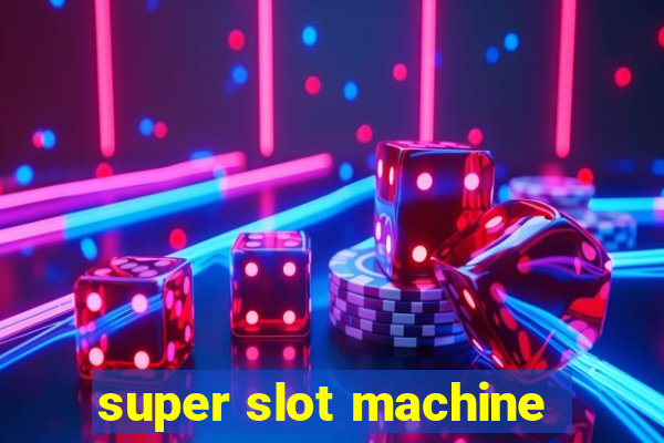 super slot machine