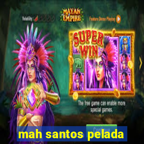 mah santos pelada