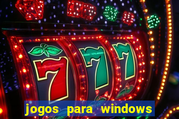 jogos para windows 7 download