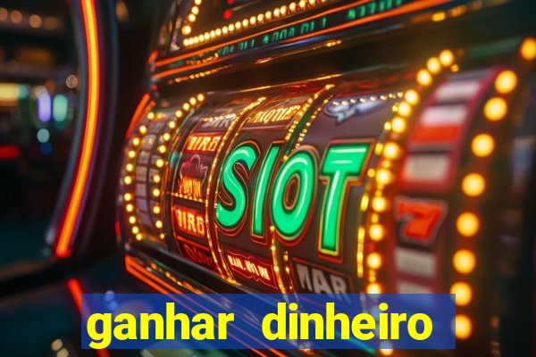 ganhar dinheiro grátis jogando