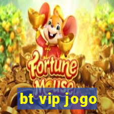 bt vip jogo