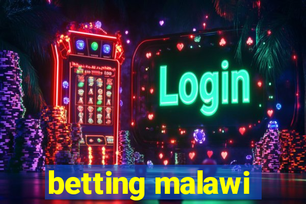 betting malawi