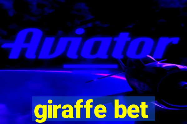 giraffe bet