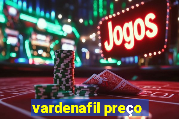 vardenafil preço