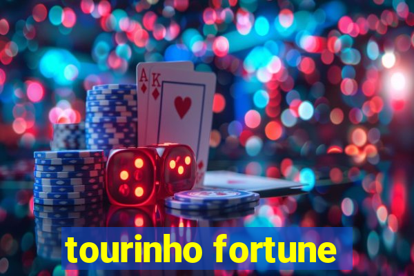 tourinho fortune