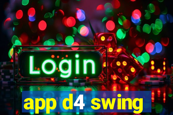 app d4 swing