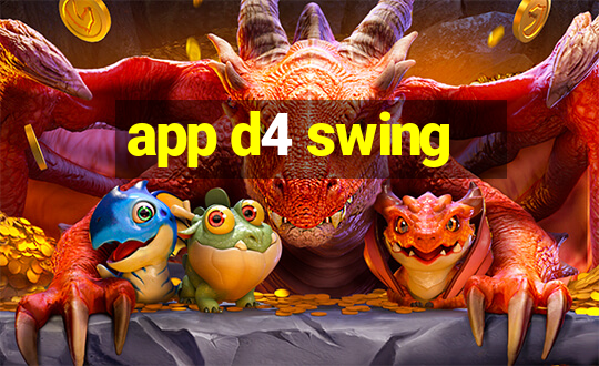 app d4 swing