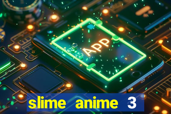 slime anime 3 temporada dublado