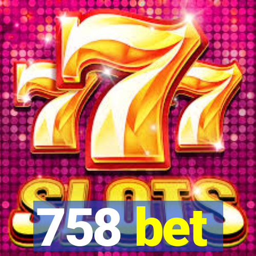 758 bet