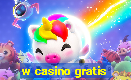 w casino gratis