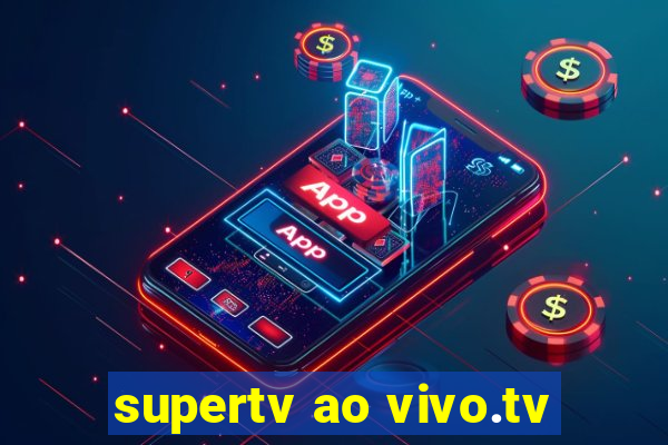 supertv ao vivo.tv