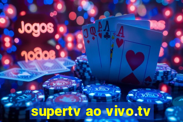 supertv ao vivo.tv