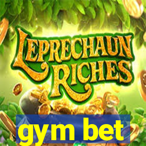 gym bet