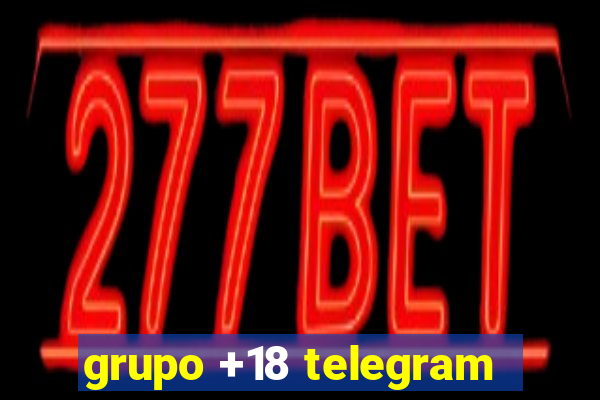 grupo +18 telegram