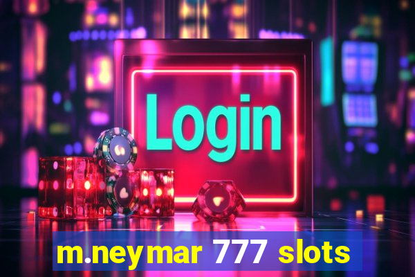 m.neymar 777 slots