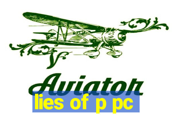 lies of p pc