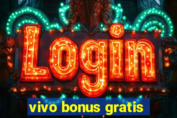 vivo bonus gratis