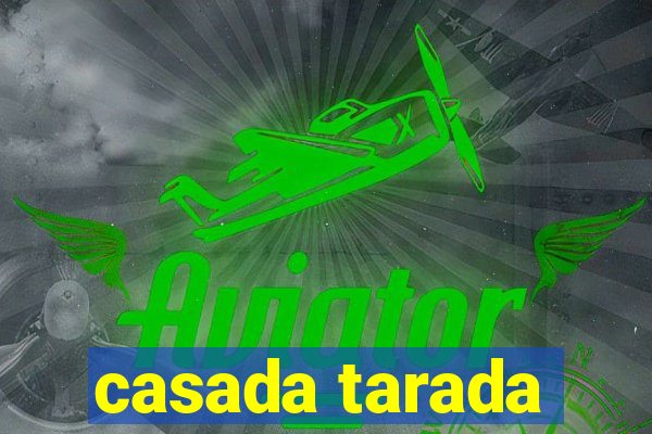 casada tarada