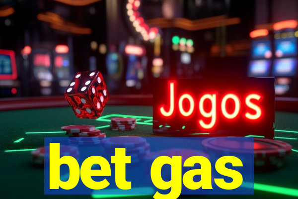 bet gas