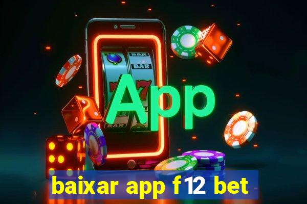 baixar app f12 bet