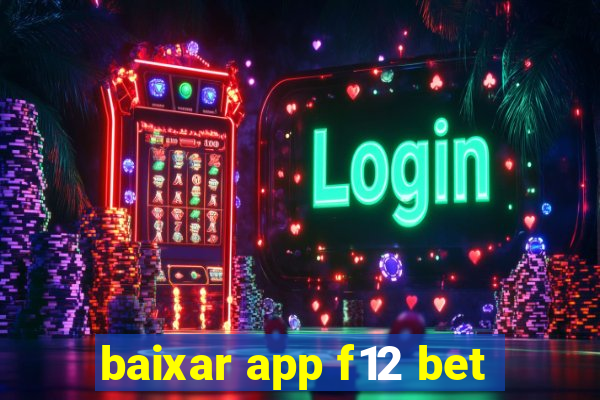 baixar app f12 bet