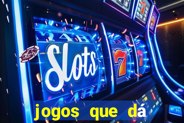 jogos que dá dinheiro na internet