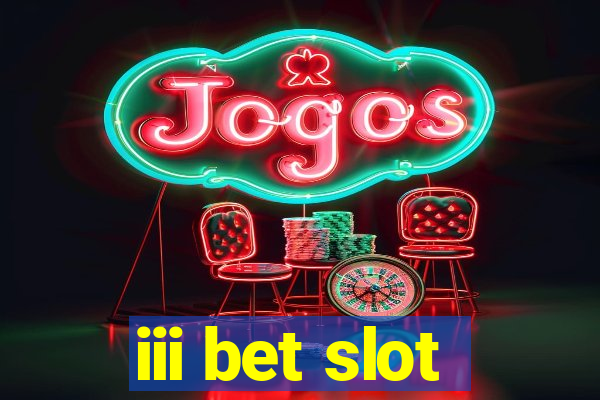 iii bet slot