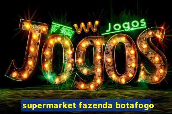 supermarket fazenda botafogo