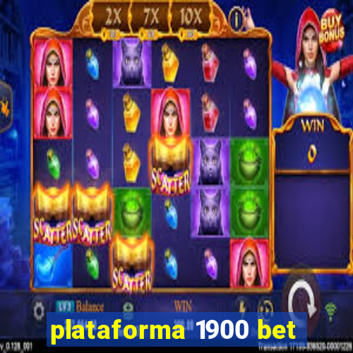 plataforma 1900 bet