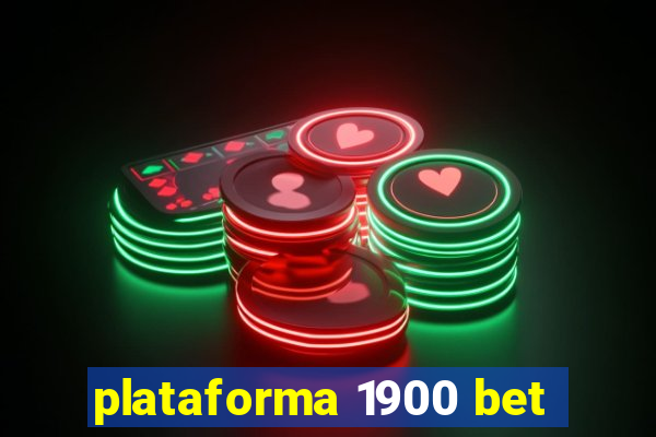 plataforma 1900 bet